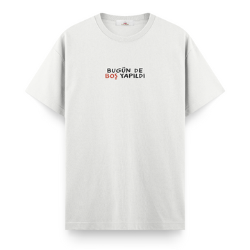 Bugün de Boş Yapıldı - Regular Tshirt