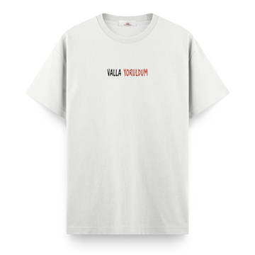 Valla Yoruldum - Regular Tshirt