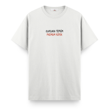 Olaylara Tepkim Premium Küfür - Regular Tshirt