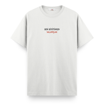 Beni Büyütürken Sallamışlar - Regular Tshirt