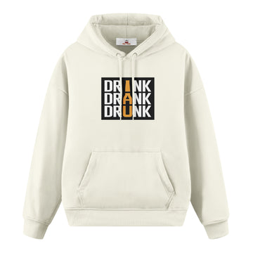 Drink Drank Drunk - Premium Oversize Hoodie