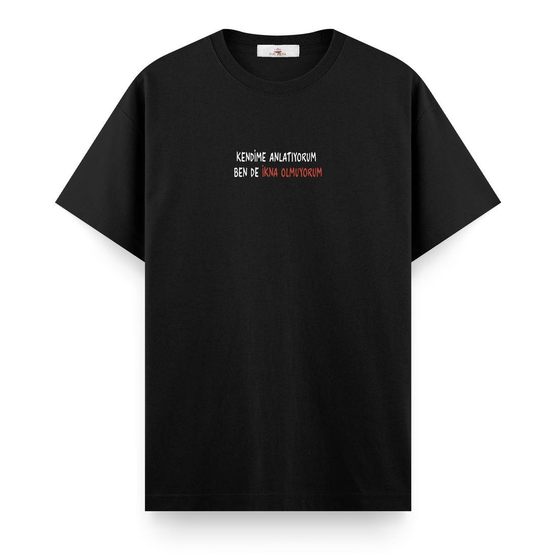 Kendime Anlatıyorum Ben de İkna Olmuyorum - Regular Tshirt