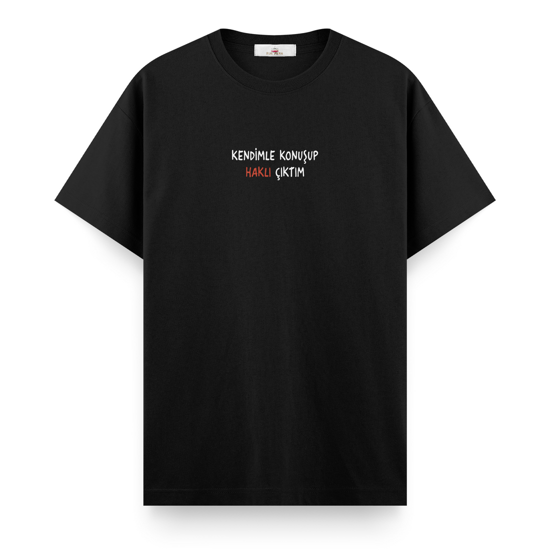 Kendimle Konuşup Haklı Çıktım - Regular Tshirt