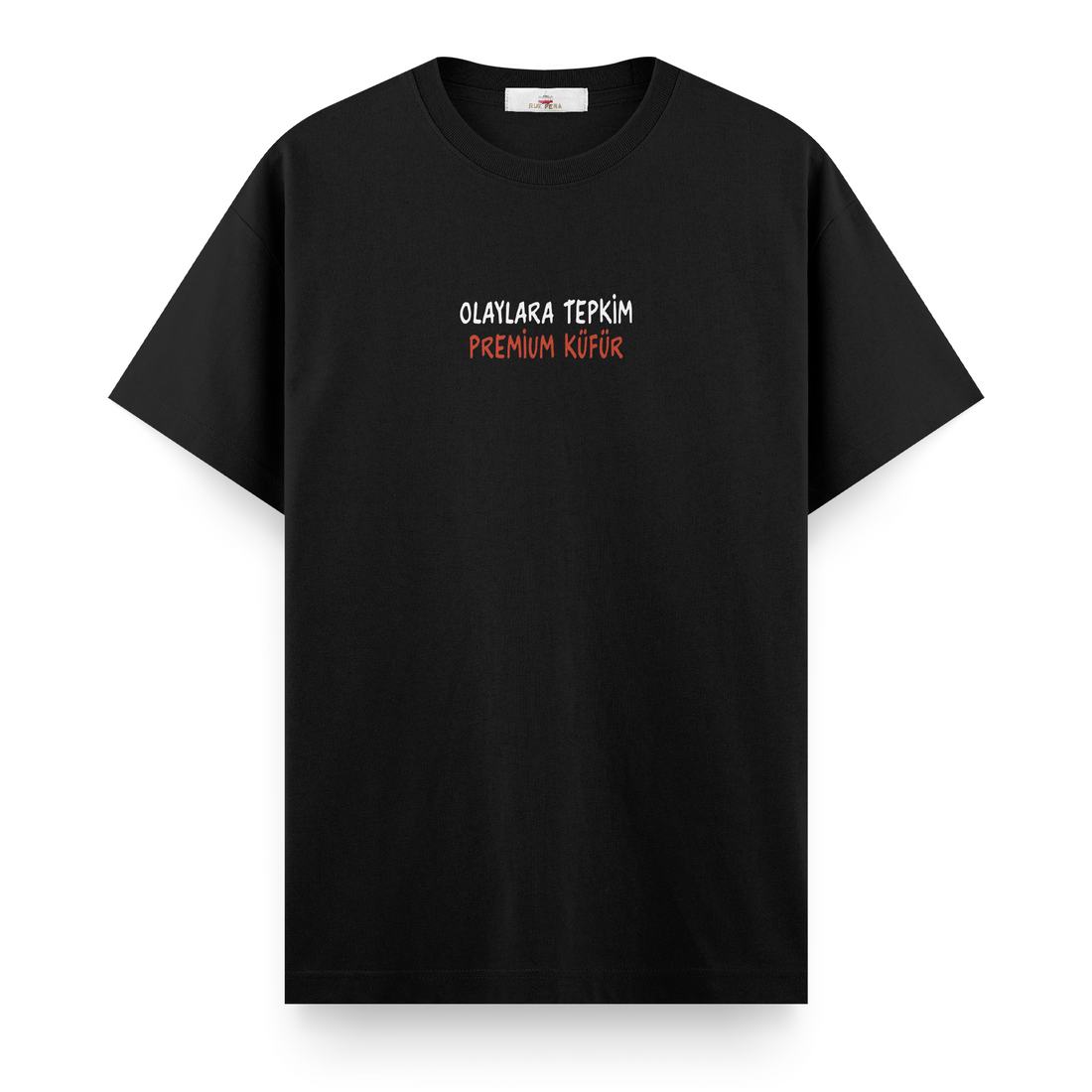 Olaylara Tepkim Premium Küfür - Regular Tshirt