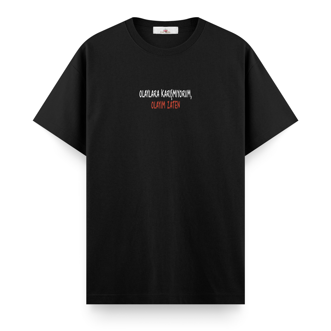 Olaylara Karışmıyorum Olayım Zaten - Regular Tshirt