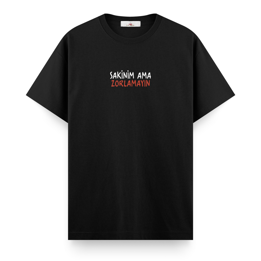 Sakinim Ama Zorlamayın - Regular Tshirt