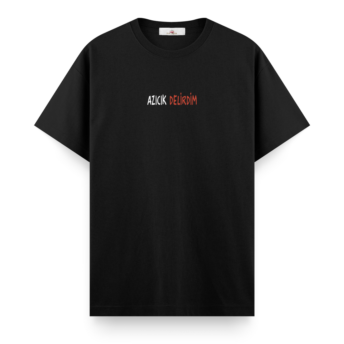 Azıcık Delirdim - Regular Tshirt