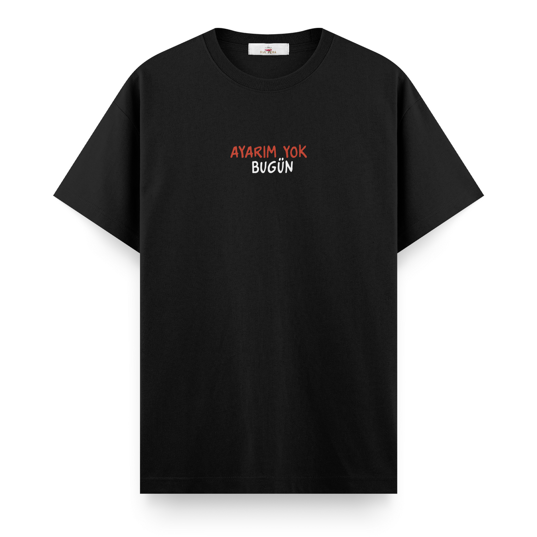 Ayarım Yok Bugün - Regular Tshirt