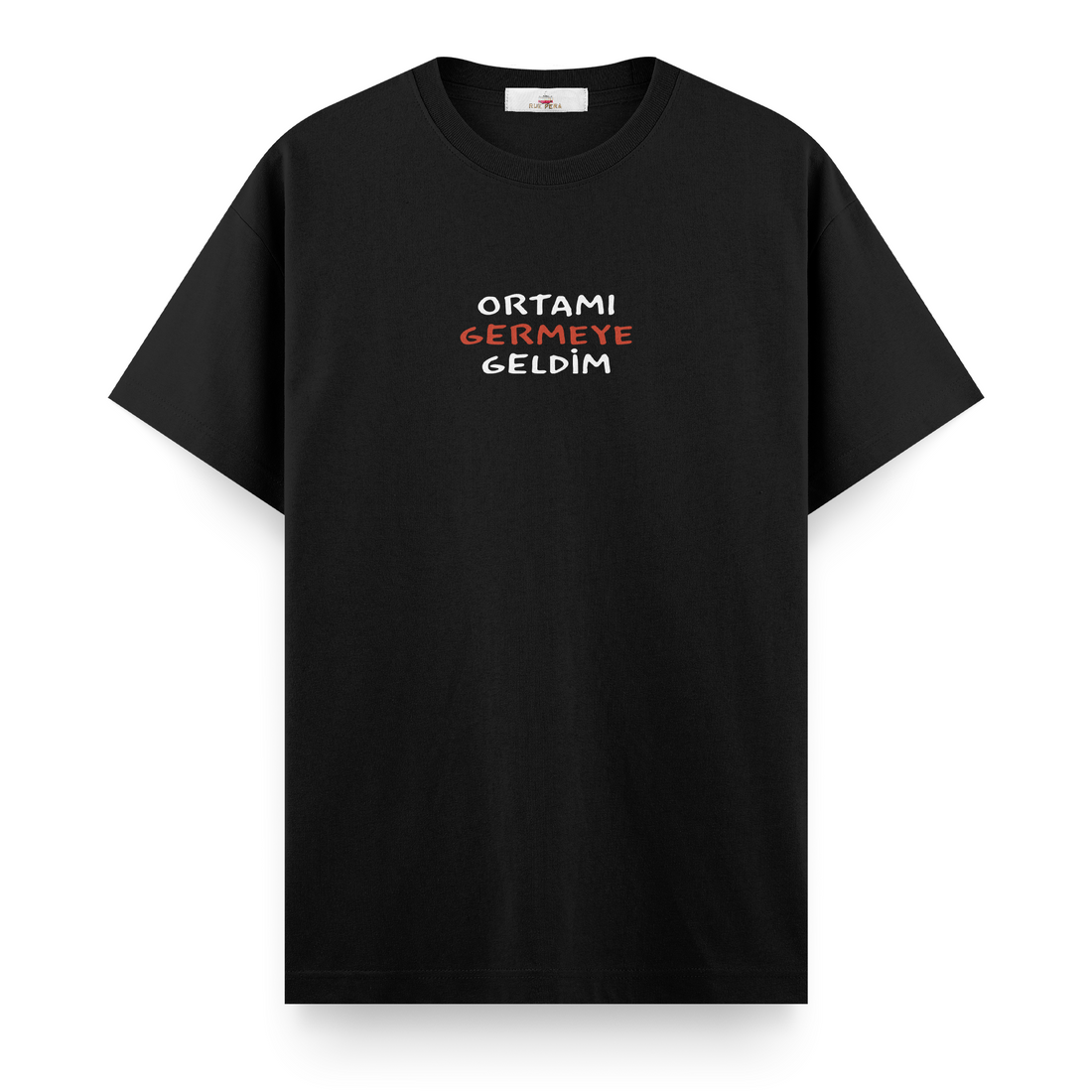 Ortamı Germeye Geldim - Regular Tshirt