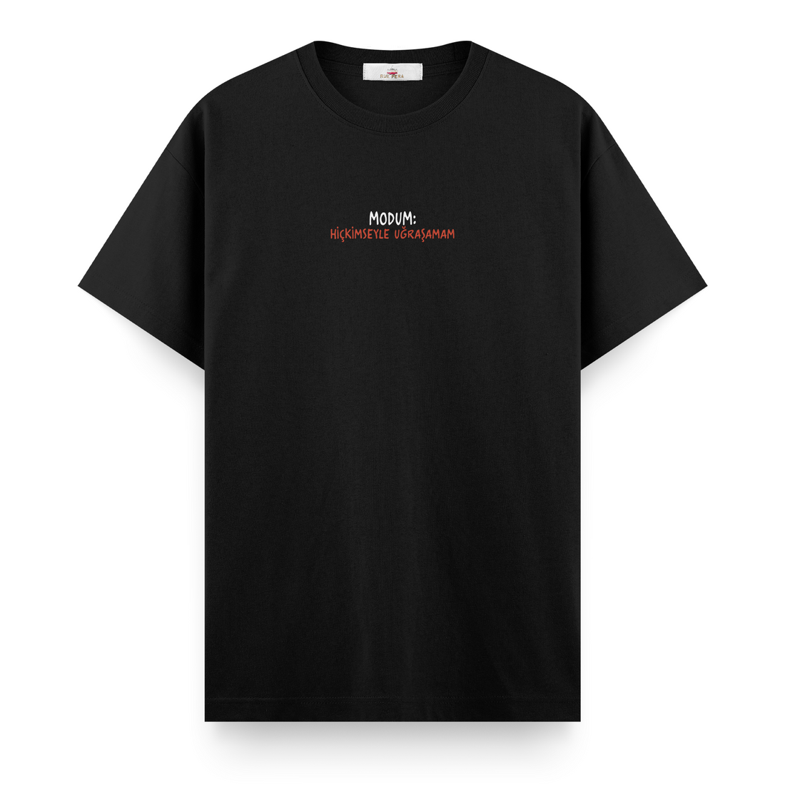 Modum Hiç Kimseyle Uğraşamam - Regular Tshirt
