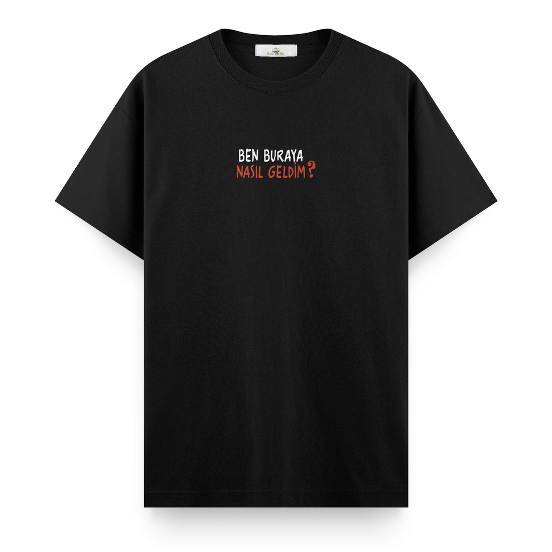 Ben Buraya Nasıl Geldim? - Regular Tshirt