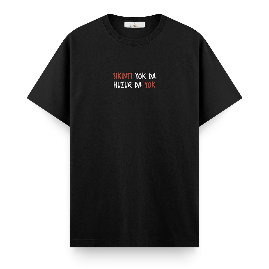 Sıkıntı Yok da Huzur da Yok - Regular Tshirt