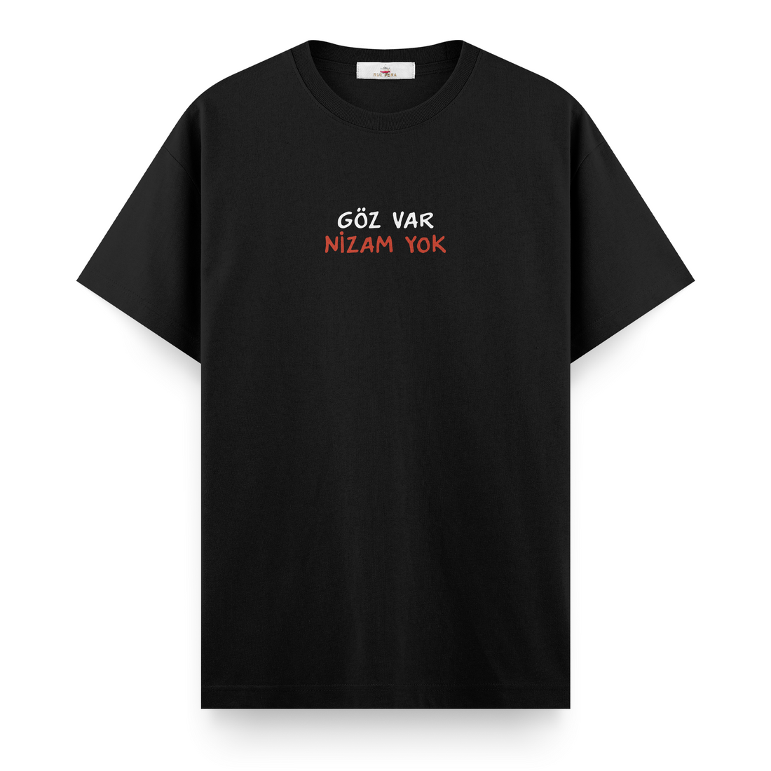 Göz Var Nizam Yok - Regular Tshirt